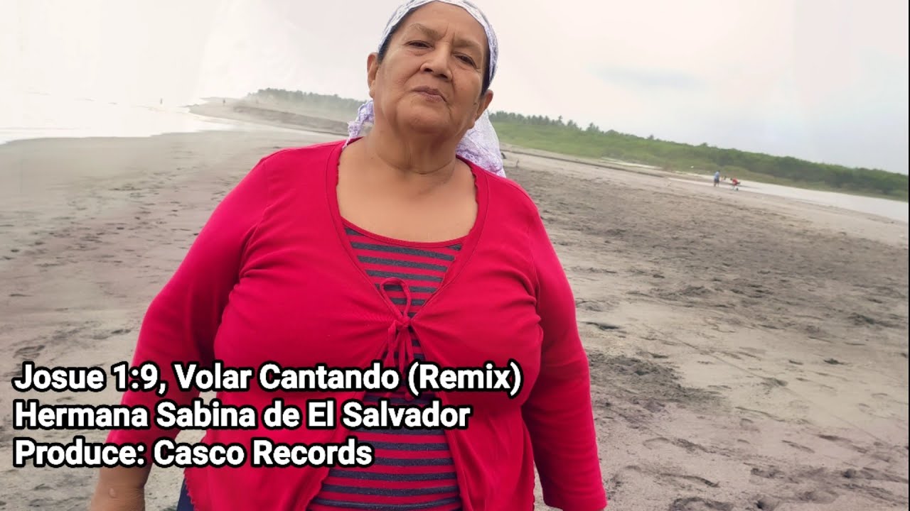 Josue 19, Volar cantando Hermana Sabina de El Salvador (VIDEO