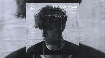 The Soft Moon - Give Something