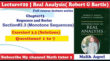 Introduction to real analysis bartle solutions - Lec#29 Exercise#3.3 Questions#1 to 7  @Math Tutor 2