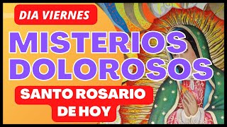 🙏🏻 Santo Rosario para hoy VIERNES y MARTES | 🌺MISTERIOS DOLOROSOS 🌺