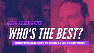 Queen Vs Sam Ryder - Who Is The Best?