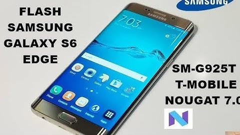 How To Flash Samsung Galaxy S6 Edge SM-G925T T-Mobile Nougat 7.0 Odin Method Tested Firmware
