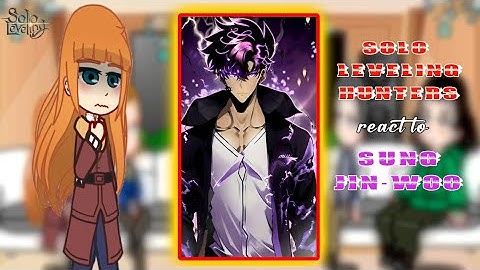 Solo Leveling|| Past Double Dungeon Hunters react to Sung Jin-Woo | gacha react