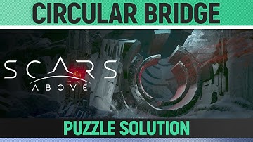 Scars Above - Circular Rotating Bridge Puzzle Solution - Chapter 3