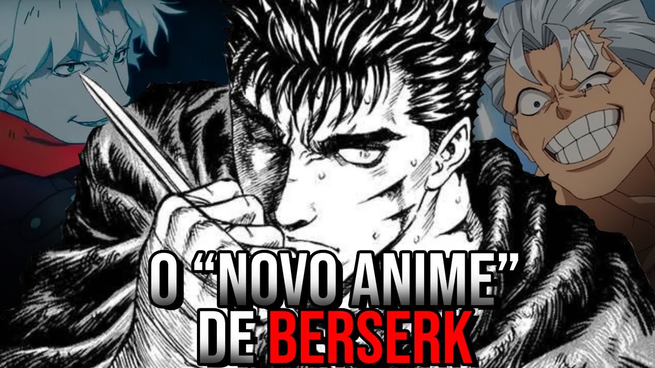 Berserk  Anime pode acabar ganhando terceira temporada