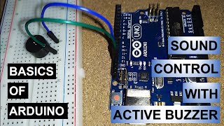 Basics of Arduino - Sound Control with Active Buzzer