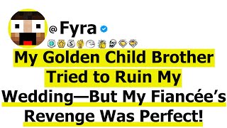My Golden Child Brother Tried to Ruin My Wedding—But My Fiancée’s Revenge Was Perfect!