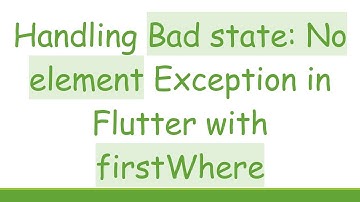 Handling Bad state: No element Exception in Flutter with firstWhere