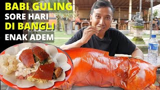 BABI GULING SORE HARI DI BANGLI- ENAK ADEM - BABI GULING LUH SANDAT