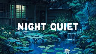 Night Quiet 🌌 Lofi Healing Your Mind 🎐 Lofi hip hop ~ Deep Night for [ Sleep - Relax - Study ]