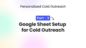 P3 - Google Sheet Setup for Cold Outreach