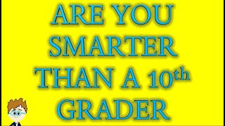 Are You Smarter than a 10th Grader \/ Quiz \/ Random Trivia \/ School