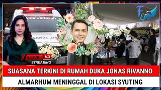 INNALILLAHI, Suasana Terkini di Rumah Duka Jonas Rivanno, Almarhum Meninggal Lantaran Sakit Kanker