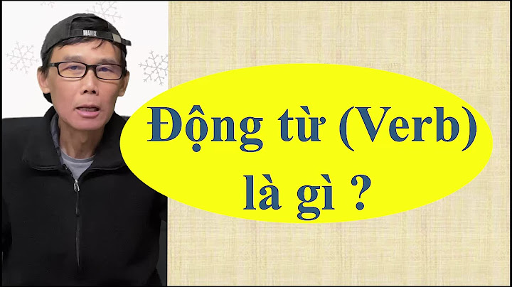 Động từ là gì tiếng việt