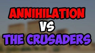 [Official] Annihilation vs. The Crusaders