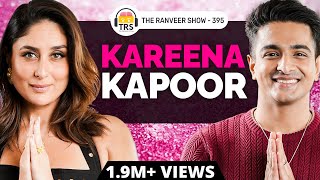 Bebo On The Ranveer Show: Kareena Kapoor Khan Opens Up Like Never Before | TRS 395