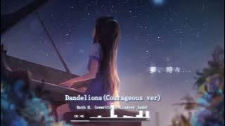 Download lagu 「Nightcore」- Dandelions (Courageous Ver)♫ - 「Lyrics」
