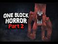 One Block Horror (Part 2 of 2)