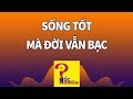 Sống tốt mà Đời Vẫn Bạc bởi miệng nói ra 10 lời này | Góc Suy Ngẫm