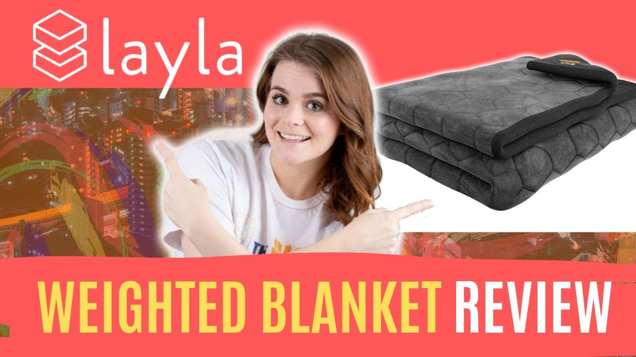 Layla Weighted Blanket Review 2021 - Should you try it? - YouTube