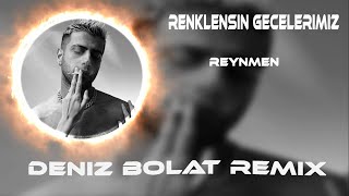 Reynmen - Renklensin Gecelerimiz (Deniz Bolat Remix) Yeterince Düşmanım Var Benim Sen Bana Yoldaş Ol