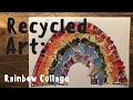 Recycled Art - Rainbow Collage