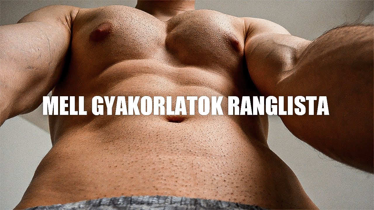 20 Populáris Mell Gyakorlatok Ranglista (Legrosszabbtól Legjobb)