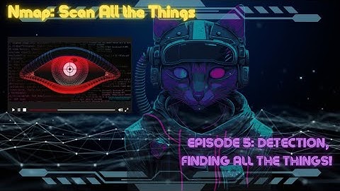 Nmap: Scan All the Things (Episode 5: Secret Weapon Called NSE and Evading Detection!)