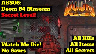 Doom 64 CE | Watch Me Die!, 100% | ABS06: Doom 64 Museum (Secret Level)