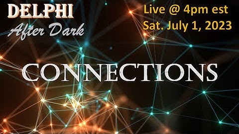 Live - Connections #Delphi #Mononhighbridge