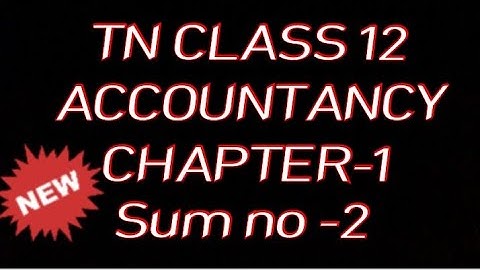 12th ACCOUNTANCY CHAPTER 1 EXERCISE SUM 2