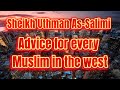 Advice for every muslim in the west  sheikh uthman assalimi