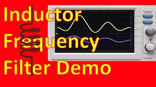 Elec: Inductor, Low Frequency Filter Demo