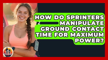 How Do Sprinters Manipulate Ground Contact Time For Maximum Power? - All Sorts Of Running