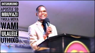 INTSHUKUMO ( Apostle SD Mbuyazi ) Thula Moya Wami uLalele uThixo