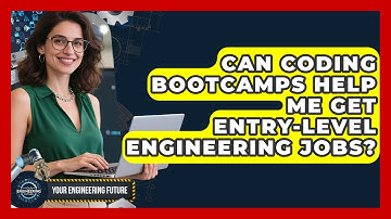 Can Coding Bootcamps Help Me Get Entry-Level Engineering Jobs? - Your Engineering Future