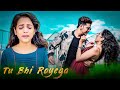 Tu bhi royega  satya creation  sad love story  bhasin sameeksha vishal  tiktok viral song 2020