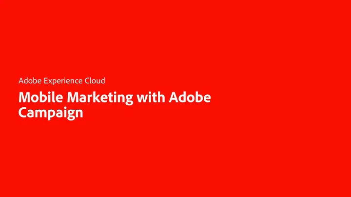 Streamline your mobile communications with Adobe Campaign on iOS or Android