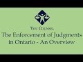 The Enforcement of judgments in Ontario - An Overview