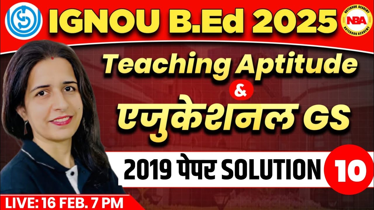IGNOU B.Ed EXAM 2025 | TEACHING APTITUDE & EDUCATIONAL GS| 10 IGNOU 2022 PAPER SOLUTION BY MANNU MAM