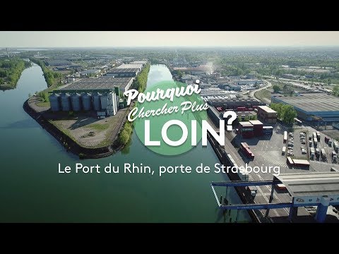 Pourquoi chercher plus loin : Le Port du Rhin, porte de Strasbourg