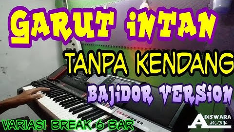 GARUT INTAN TANPA KENDANG // VERSI BAJIDOR 2021