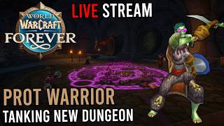 Protection Warrior - Lets Tank The New Dalaran Dungeon!!!! | World of Warcraft Forever