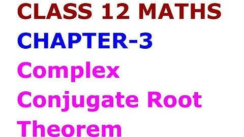COMPLEX CONJUGATE ROOT THEOREM  TN CLASS 12 MATHS