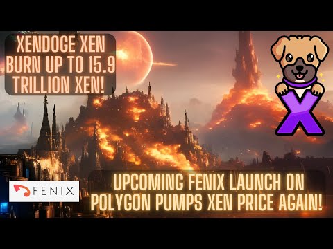 XenDoge Xen Burn Up To 15.9 Trillion Xen! Upcoming Fenix Launch On ...