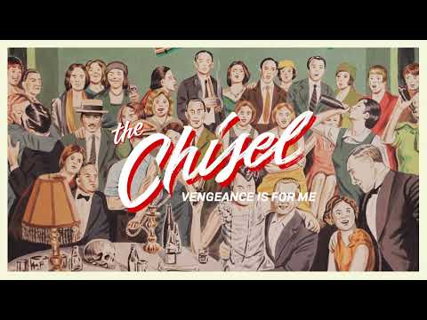 The Chisel 'Vengeance