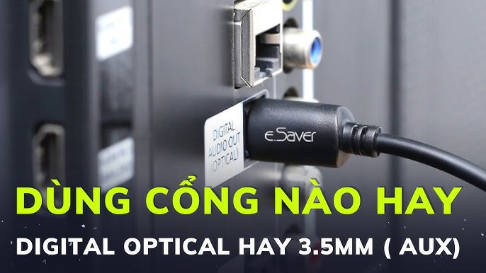 Nên dùng cổng 3.5mm hay Optical? - Tư vấn kết nối âm thanh tốt ...