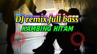DJ viral remix full bass 🎵 kambing hitam | DJ viral 