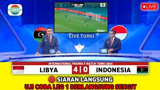 🔴 LIVE • TIMNAS INDONESIA VS LIBYA • UJI COBA PERDANA DI TURKI PERSIAPAN PIALA ASIA 2024 • LANGSUNG