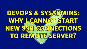 DevOps & SysAdmins: Why i cannot start new ssh connections to remote server? (2 Solutions!!)